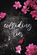 Colliding Lies. Seria Lies. Tom 1 - Martyna Keller