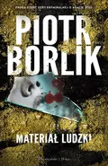 Materiał ludzki - Borlik Piotr