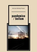 pandemico / bellum - Michał Pieper