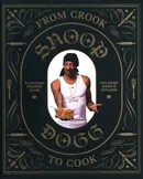 From Crook to Cook - Snoop Dogg