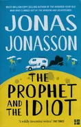 The Prophet and the Idiot - Jonas Jonasson