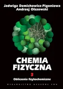Chemia fizyczna Tom 3 Obliczenia fizykochemiczne - Outlet - Andrzej Olszowski