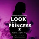 Look at Me Princess 2 - Aleksandra Nil