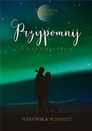 Przypomnij o nas gwiazdom Trylogia Moon Tom 3 - Weronika Schmidt