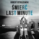 Śmierć last minute - Robert Ostaszewski