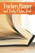 Teachers Planner and Daily Notes Book - Notebooks @Journals