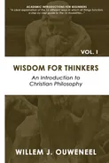 Wisdom for Thinkers - Ouweneel J. Willem