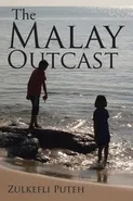 The Malay Outcast - Zulkefli Puteh