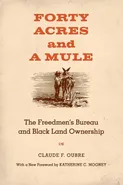 Forty Acres and a Mule - Claude F Oubre
