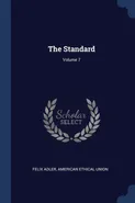 The Standard; Volume 7 - Felix Adler
