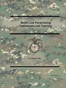 Static Line Parachuting Techniques and Training (MCWP 3-15.7), (FM 57-220) - Marine Corps U.S.