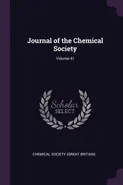 Journal of the Chemical Society; Volume 41 - Society (Great Britain) Chemical