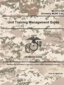 Unit Training Management Guide - MCTP 8-10A (Formerly MCRP 3-0A) - Corps US Marine