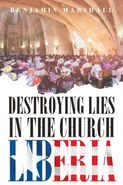 DESTROYING LIES IN THE CHURCH LIBERIA - Benjamin Marshall