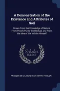 A Demonstration of the Existence and Attributes of God - De Salignac De La Mothe- Féne François