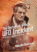 The Dechmont Woods UFO Incident (An Ordinary Day, An Extraordinary Event) - Malcolm Robinson