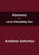 Harmony is Love Friendship Sex - Andreas Sofroniou