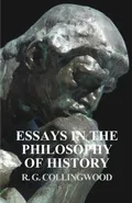 Essays in the Philosophy of History - R. G. Collingwood