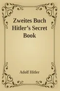 Zweites Buch (Secret Book) - Adolf Hitler