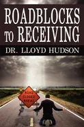 Roadblocks to Receiving - Lloyd Hudson