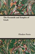 The Pyramids and Temples of Gizeh - Flinders Petrie