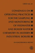 Consensus on Operating Practices for the Sampling and Monitoring of Feedwater and Boiler Water Chemistry in Modern Industrial Boilers - ASME