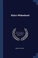 Elsie's Widowhood - Martha Finley