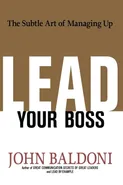 Lead Your Boss - John Baldoni
