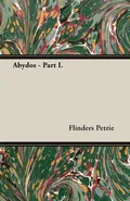 Abydos - Part I. - Flinders Petrie