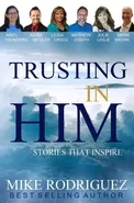 Trusting in Him - Mike Rodriguez