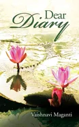 Dear Diary - Vaishnavi Maganti