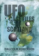 UFO Case Files Of Scotland Volume 2 - Malcolm Robinson