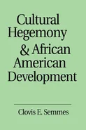 Cultural Hegemony and African American Development - Clovis Semmes