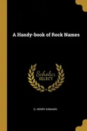 A Handy-book of Rock Names - G. Henry Kinahan