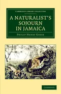 A Naturalist's Sojourn in Jamaica - Gosse Philip Henry