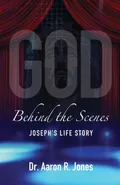 God Behind the Scenes - Aaron R Jones