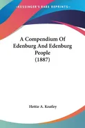 A Compendium Of Edenburg And Edenburg People (1887) - Hettie A. Keatley