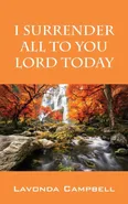 I Surrender All To You Lord Today - Lavonda Campbell