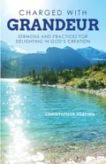 Charged with Grandeur - Christopher Keating
