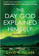 The Day God Explained Himself - David W. Palmer