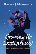 Growing Up Existentially - Ronald J Manheimer