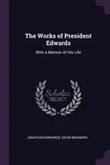The Works of President Edwards - Jonathan Edwards