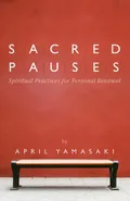 Sacred Pauses - April Yamasaki