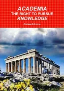 ACADEMIA THE RIGHT TO PURSUE KNOWLEDGE - Andreas Sofroniou