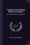 "Vestiges of the Natural History of Creation" - Samuel Richard Bosanquet
