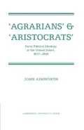 'Agrarians' and 'Aristocrats' - John Ashworth