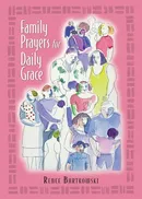 Family Prayers for Daily Grace - Renee Bartkowski