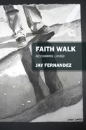 Faith Walk - Jay Fernandez