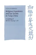 Religious Experience and Lay Society in T'Ang China - Glen Dudbridge