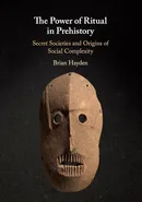 The Power of Ritual In Prehistory - Brian Hayden